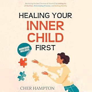 Healing Your Inner Child First Audiobook By Cher Hampton cover art