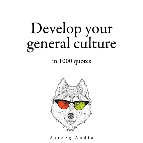 Develop your General Culture in 1000 Quotes Audiobook By Friedrich Nietzsche, Plato, Lao Zi, Napoleon Bonaparte, Winston Chur