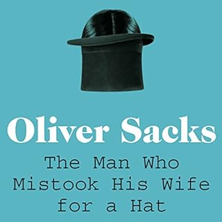 The Man Who Mistook His Wife for a Hat Audiobook By Oliver Sacks cover art