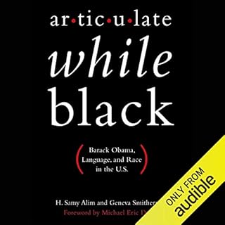 Articulate While Black Audiolibro Por H. Samy Alim, Geneva Smitherman, Michael Eric Dyson - foreword arte de portada