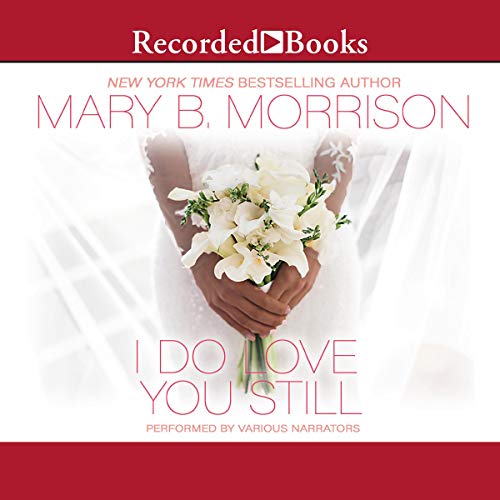 I Do Love You Still Audiobook By Mary B. Morrison cover art