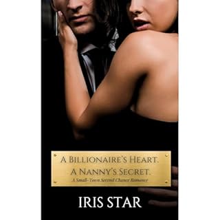 A Billionaire’s Heart. A Nanny’s Secret. Audiolibro Por Iris Star arte de portada