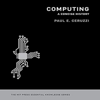 Computing: A Concise History Audiobook By Paul E. Ceruzzi cover art