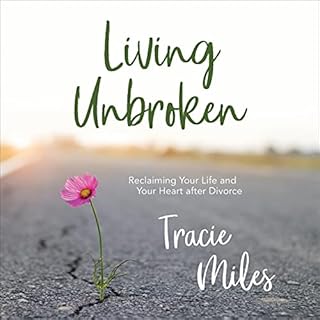 Living Unbroken Audiobook By Tracie Miles cover art