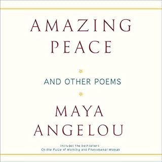 Amazing Peace and Other Poems Audiobook By Maya Angelou cover art