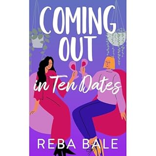 Coming Out in Ten Dates Audiobook By Reba Bale cover art