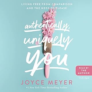 Authentically, Uniquely You Audiobook By Joyce Meyer cover art