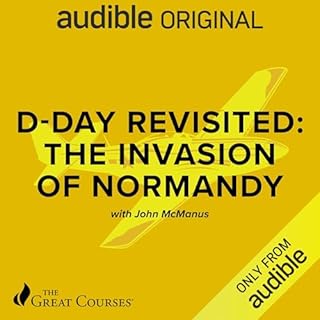 D-Day Revisited: The Invasion of Normandy Audiolibro Por John McManus, The Great Courses arte de portada