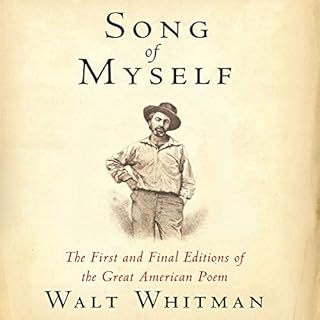 Song of Myself: The First and Final Editions of the Great American Poem Audiobook By Walt Whitman, American Renaissance Books