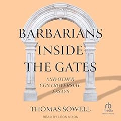 Barbarians Inside the Gates and Other Controversial Essays cover art