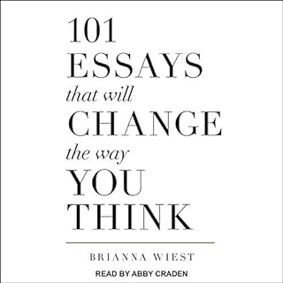 101 Essays That Will Change the Way You Think Audiolibro Por Brianna Wiest arte de portada