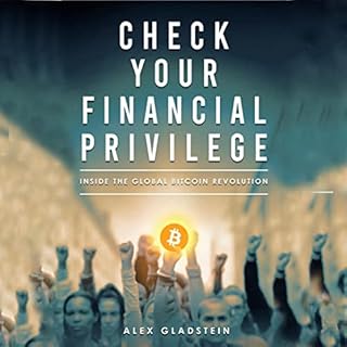 Check Your Financial Privilege Audiobook By Alex Gladstein cover art