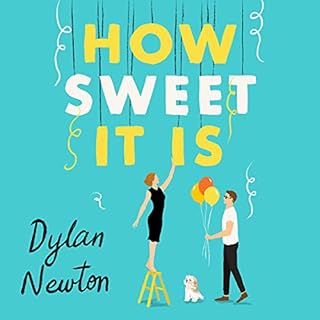 How Sweet It Is Audiobook By Dylan Newton cover art