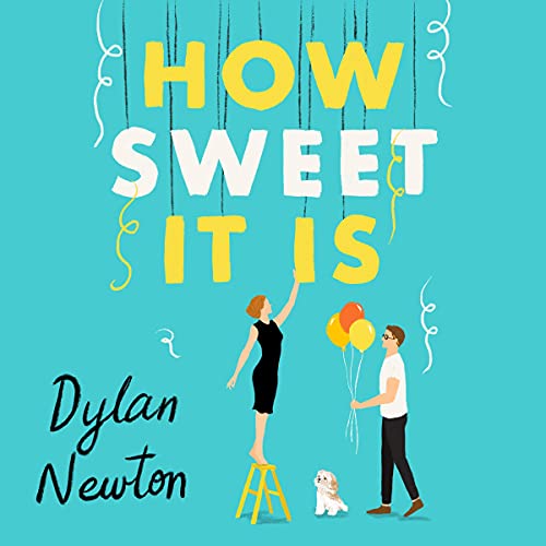 How Sweet It Is Audiobook By Dylan Newton cover art