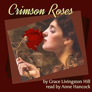 Crimson Roses Audiobook By Grace Livingston Hill cover art