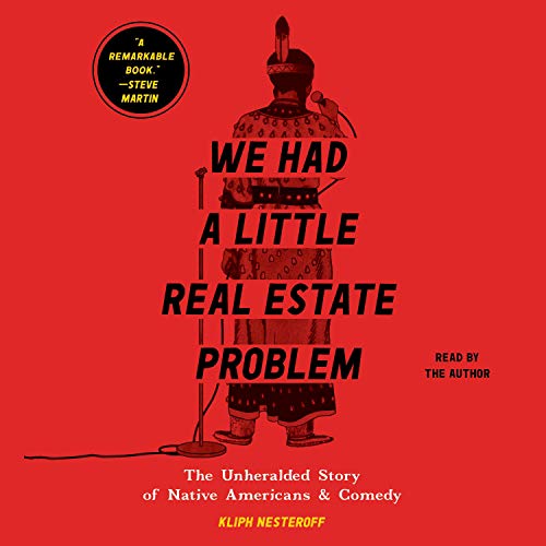 We Had a Little Real Estate Problem Audiobook By Kliph Nesteroff cover art