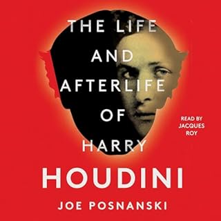 The Life and Afterlife of Harry Houdini Audiolibro Por Joe Posnanski arte de portada