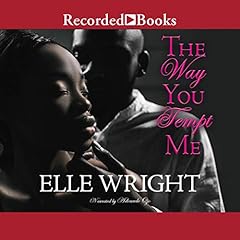 The Way You Tempt Me Audiobook By Elle Wright cover art