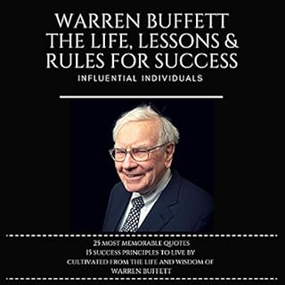 Warren Buffett: The Life, Lessons & Rules for Success Audiolibro Por Influential Individuals arte de portada