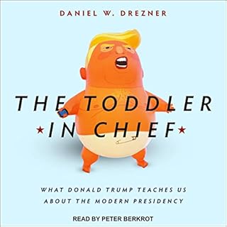 The Toddler in Chief Audiobook By Daniel W. Drezner cover art