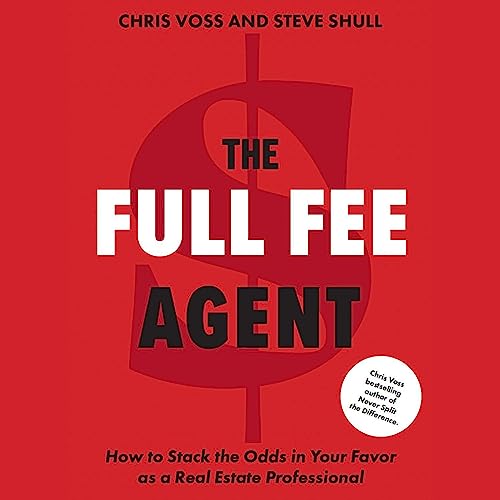 The Full Fee Agent Audiolibro Por Chris Voss, Steve Shull arte de portada