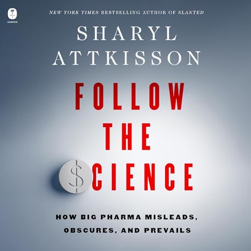 Follow the Science Audiolibro Por Sharyl Attkisson arte de portada