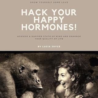 Hack Your Happy Hormones! Audiobook By Lucia Joyce cover art