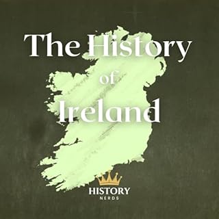 The History of Ireland Audiobook By History Nerds cover art