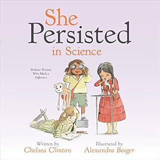 She Persisted in Science Audiobook By Chelsea Clinton cover art