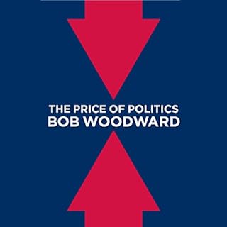 The Price of Politics Audiobook By Bob Woodward cover art