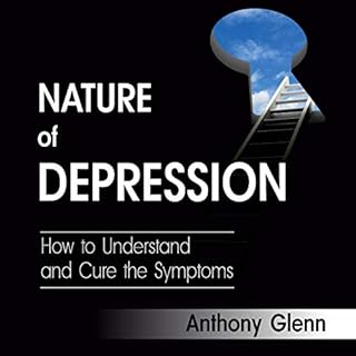 Nature of Depression Audiolibro Por Anthony Glenn arte de portada