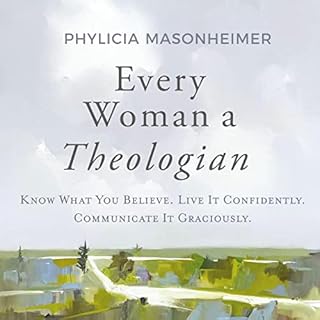 Every Woman a Theologian Audiobook By Phylicia Masonheimer cover art