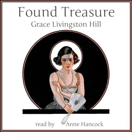 Found Treasure Audiobook By Grace Livingston Hill cover art