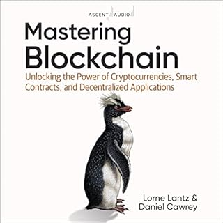 Mastering Blockchain Audiobook By Lorne Lantz, Daniel Cawrey cover art