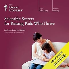 Scientific Secrets for Raising Kids Who Thrive