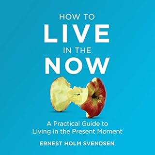 How to Live in the Now Audiobook By Ernest Holm Svendsen cover art