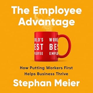 The Employee Advantage Audiobook By Stephan Meier cover art