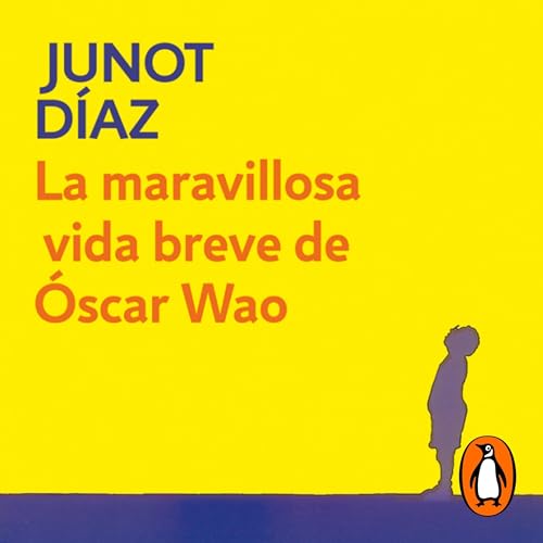 La maravillosa vida breve de Óscar Wao [The Brief Wondrous Life of Oscar Wao] Audiobook By Junot Díaz cover art