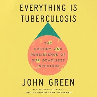 Everything Is Tuberculosis Audiobook By John Green cover art