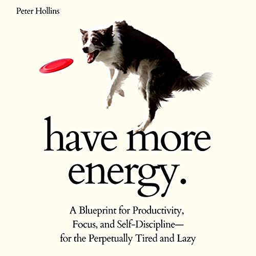 Have More Energy Audiolibro Por Peter Hollins arte de portada