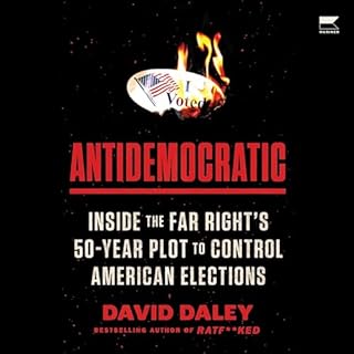 Antidemocratic Audiobook By David Daley cover art