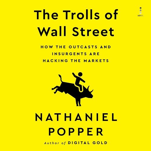 The Trolls of Wall Street Audiobook By Nathaniel Popper cover art