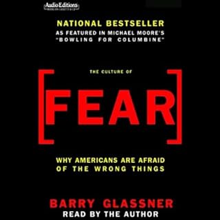 The Culture of Fear Audiobook By Barry Glassner cover art