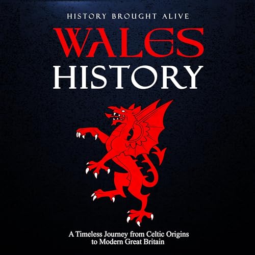 Wales History Audiobook By History Brought Alive cover art