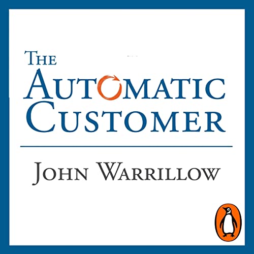 The Automatic Customer Audiobook By John Warrillow cover art