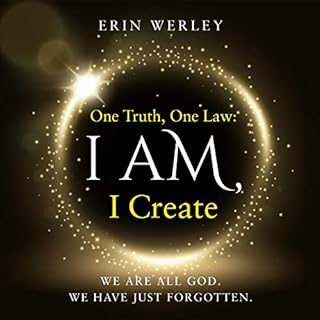 One Truth, One Law: I Am, I Create Audiolibro Por Erin Werley arte de portada