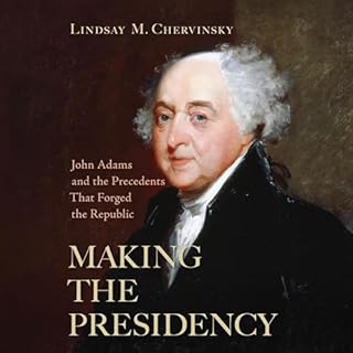 Making the Presidency Audiolibro Por Lindsay M. Chervinsky arte de portada