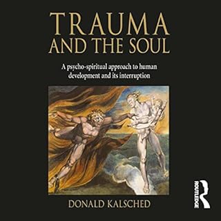 Trauma and the Soul Audiobook By Donald Kalsched cover art