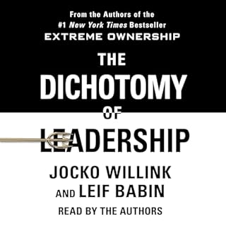 The Dichotomy of Leadership Audiobook By Jocko Willink, Leif Babin cover art