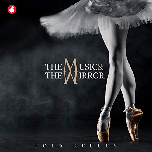 The Music and the Mirror Audiobook By Lola Keeley cover art